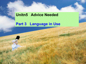 八年級英語上：Unit 5 Advice Needed Part 3 Language in Use課件北京課改版