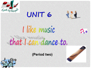 山東省日照秦樓中心初級中學(xué)九年級英語 Unit 6《I like music that I can dance to》課件5