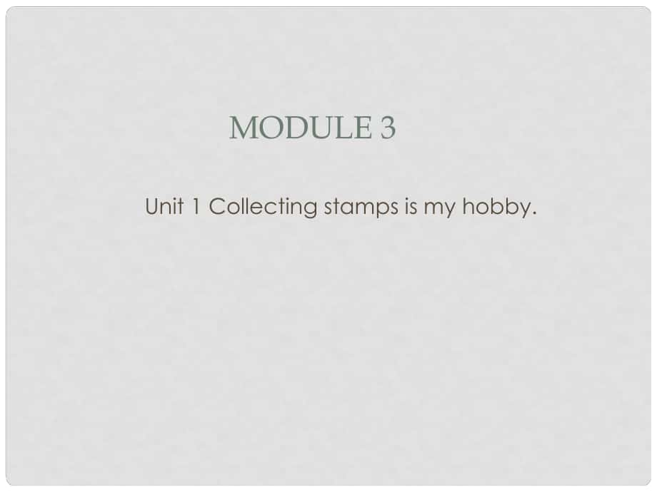 六年級英語上冊 Module 3 Unit 1 collecting stamps is my hob課件 外研版（三起）_第1頁