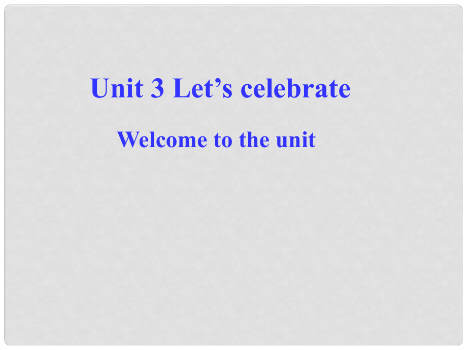 江蘇省連云港市田家炳中學七年級英語 第7單元Unit3 Let’s celebraet Welcom to the Unit課件 人教新目標版_第1頁