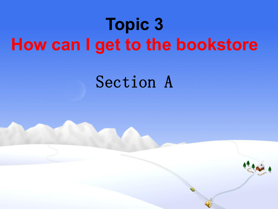 七年級英語下冊：Unit 6 Topic 3 How can I get to the bookstore Section A課件仁愛版_第1頁