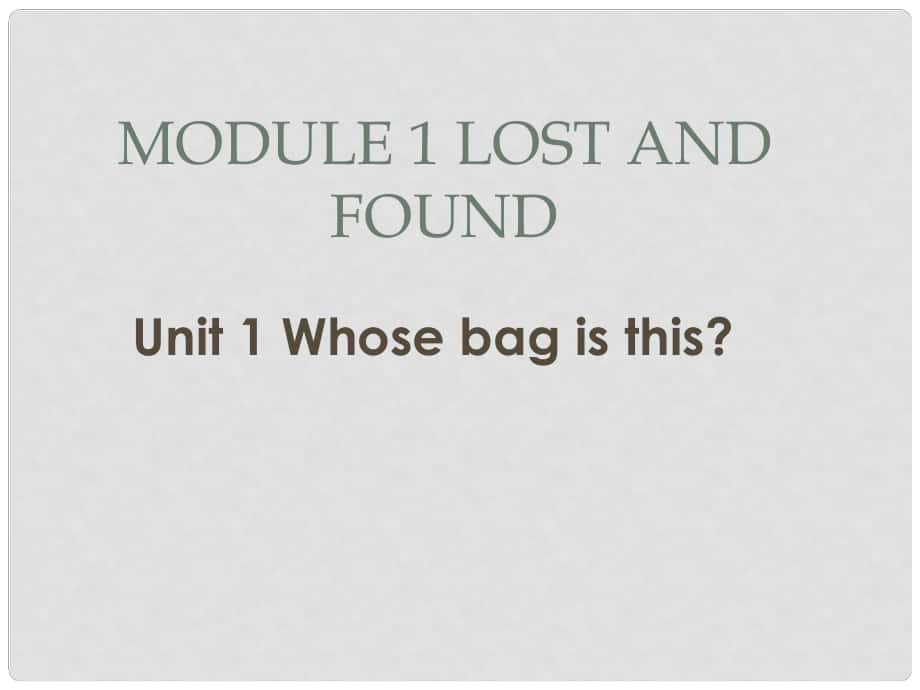 天津市濱海新區(qū)七年級英語下冊 Module 1 Lost and found Unit 1 Whose bag is this課件 （新版）外研版_第1頁