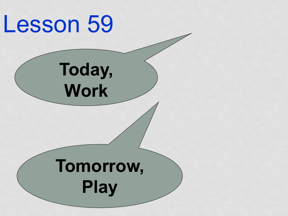 七年級(jí)英語(yǔ)下冊(cè) Unit 8 Li Ming Goes Home! L59Today, WorkTomorrow,Play!課件 冀教版_第1頁(yè)