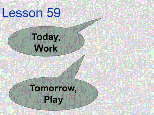 七年級(jí)英語(yǔ)下冊(cè) Unit 8 Li Ming Goes Home! L59Today, WorkTomorrow,Play!課件 冀教版