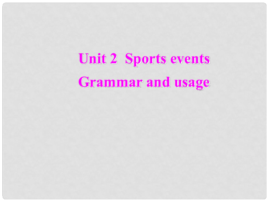 高一英語：unit2 sports eventsGrammar and usage課件牛津譯林版modu_第1頁