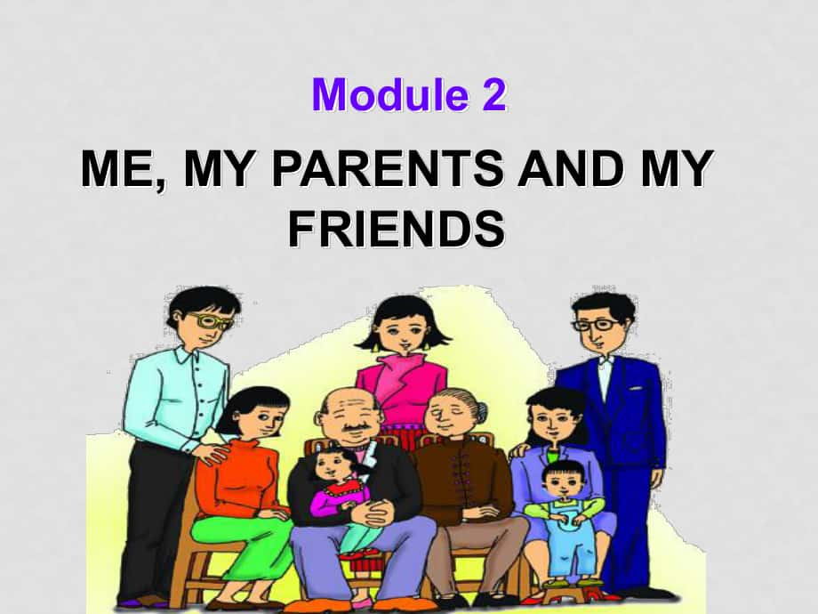 七年級(jí)英語(yǔ)Module2 Me, my parents and my friendsUnit 3課件外研版_第1頁(yè)