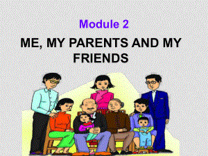 七年級英語Module2 Me, my parents and my friendsUnit 3課件外研版