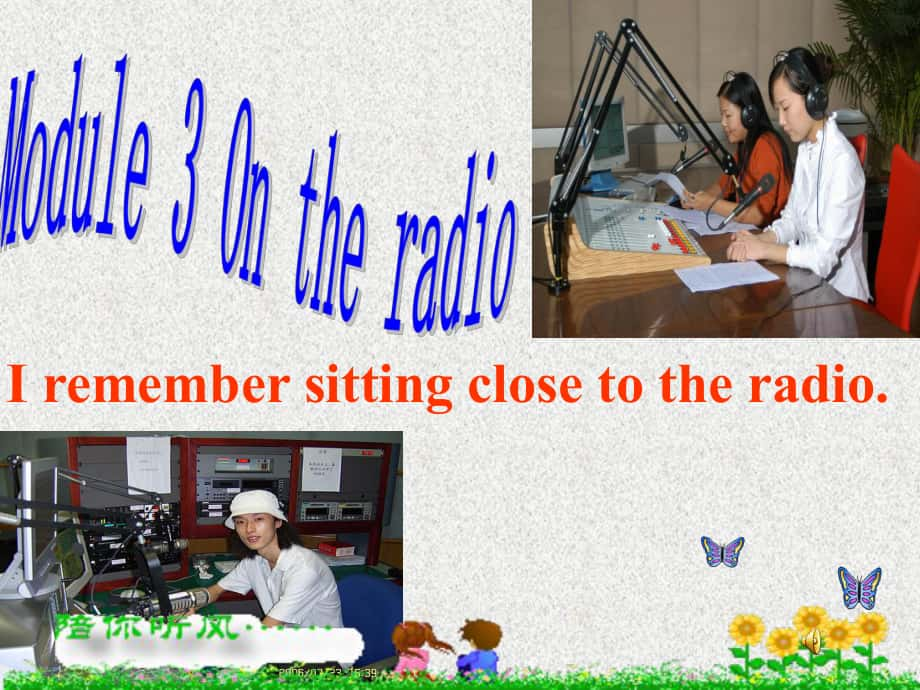 八年級英語：Module 3 On the radio Unit 2 I remember sitting close to the radio課件外研版八年級下）_第1頁