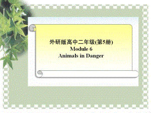 高中英语：Module 6《Animals in Danger》课件（2）（外研版必修5）