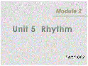 高三英語一輪復習 M2 unit 51 Rhythm課件 北師大版