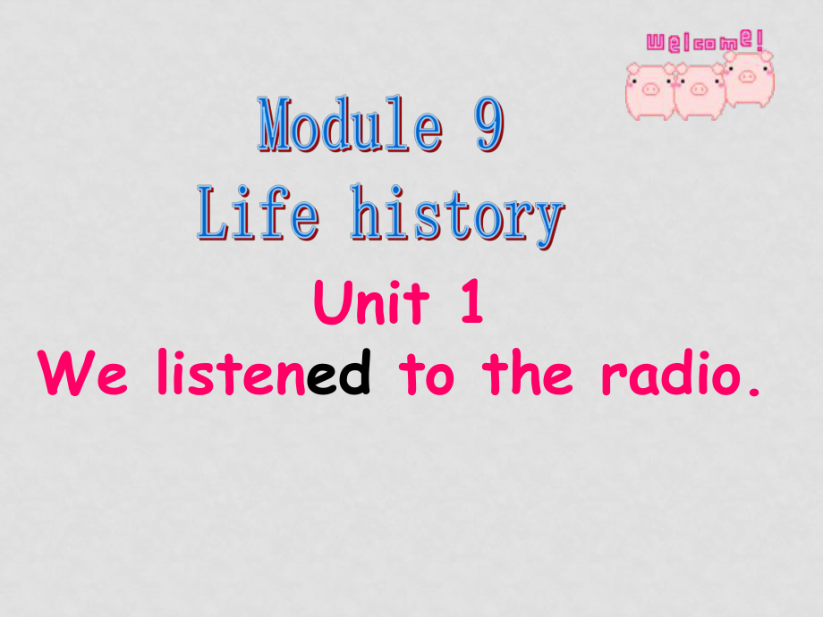 七年级英语下册：Module 10 Life history Unit 1课件3外研版_第1页