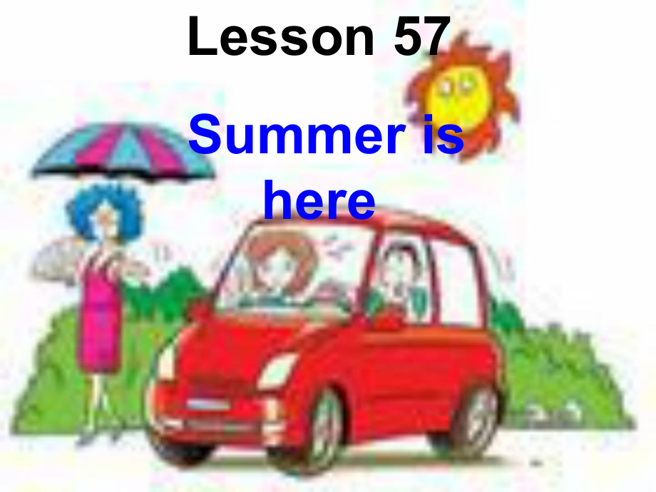 七年級英語下冊 Unit 7 L57Summer Is Here!課件 冀教版_第1頁