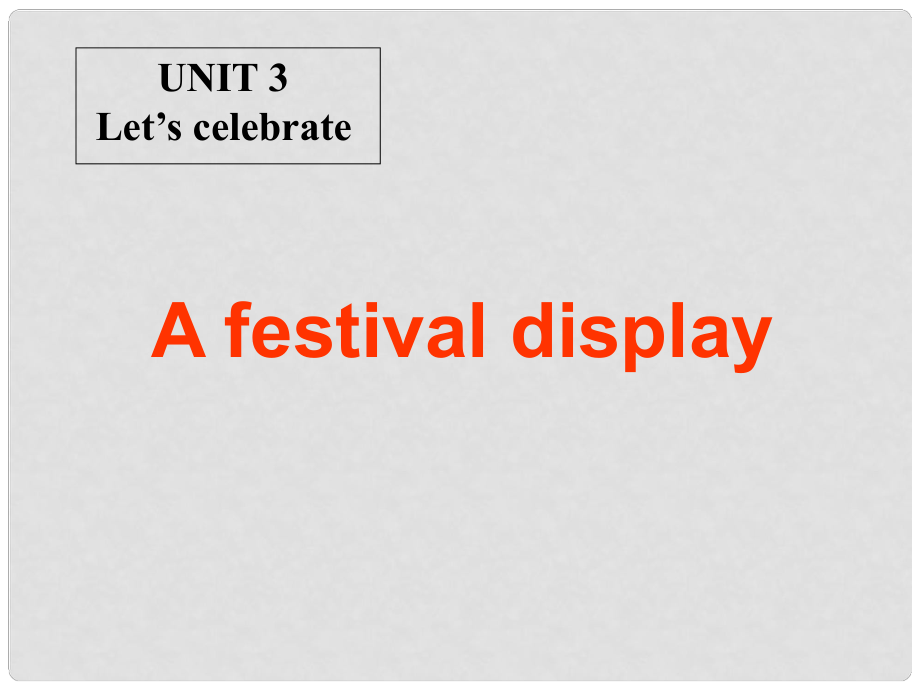 江蘇省連云港市田家炳中學(xué)七年級英語 第7單元Unit3 Let’s celebraet A festival display課件 人教新目標(biāo)版_第1頁