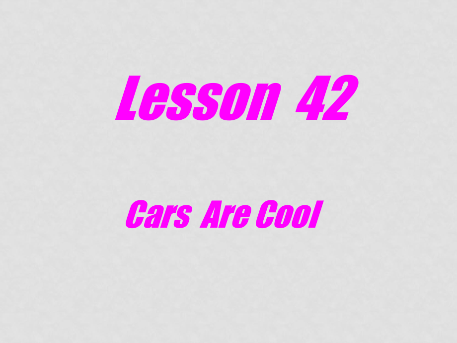 九年級英語下：Unit 6 Get Ready for Jobslesson 42 Cars are Cool課件冀教版_第1頁