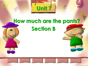 七年級英語unit 7 How much are these pants Section B課件人教版