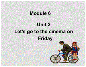 天津市青光中學(xué)七年級英語 Module6 unit2Let's go to the cinema on Friday課件 人教新課標(biāo)版