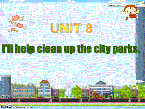 九年級英語Unit8 I'll help clean up the city parks.課件人教新目標(biāo)版