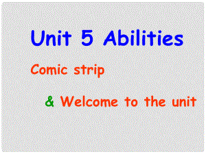 江蘇省永豐初級(jí)中學(xué)七年級(jí)英語 《Unit 5 Abilities》課件