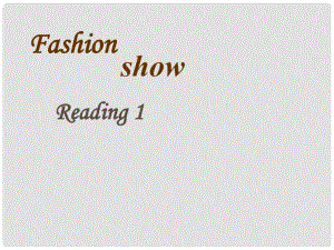 江蘇省連云港市田家炳中學(xué)七年級(jí)英語(yǔ) 第7單元Unit6 Fashion show reading 1課件 人教新目標(biāo)版