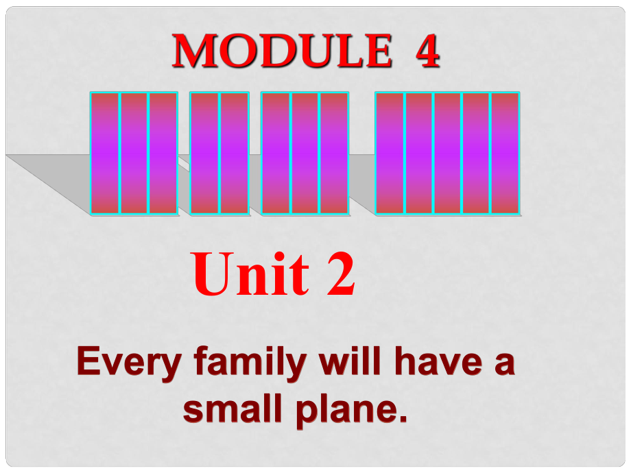 天津市濱海新區(qū)七年級英語下冊 Module 4 Life in the future Unit 2 Every family will have a small plane課件 （新版）外研版_第1頁