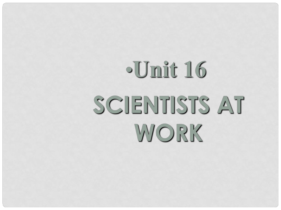 高一英語(yǔ)下Unit 16 Scientists at workaa課件_第1頁(yè)