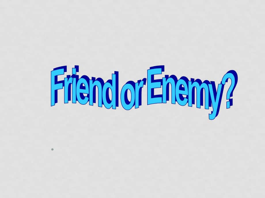 高中英语：Unit6 Friend of enemy？reading课件（2）（牛津上海版S1B）_第1页