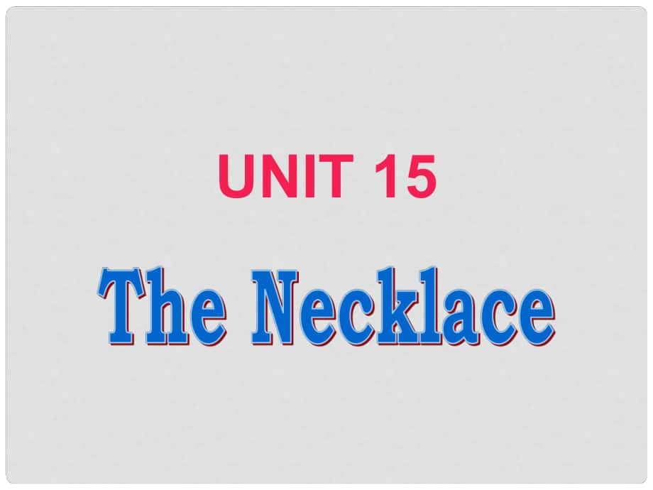 高一英語下Unit 15 The necklace課件_第1頁