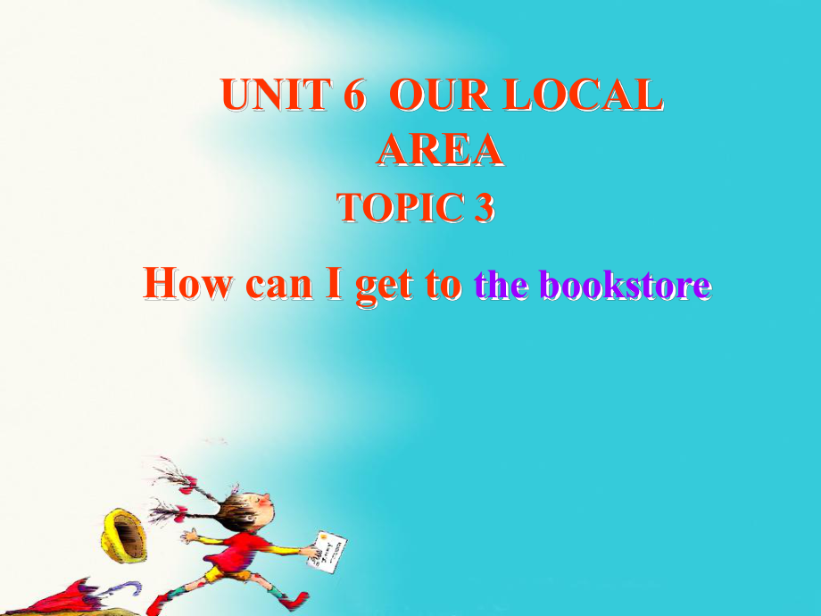 七年級(jí)英語(yǔ)下冊(cè)：Unit 6 Topic 3 How can I get to the bookstore Section B課件仁愛版_第1頁(yè)