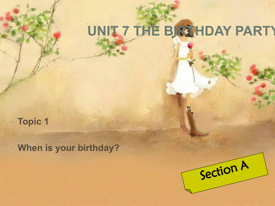 七年級英語下冊：Unit 7 Topic 1 When were you born Section A課件仁愛版_第1頁