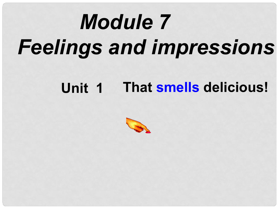 天津市静海县大邱庄镇中学八年级英语上册 Module 7《Unit 1 That smells delicious》课件 外研版_第1页