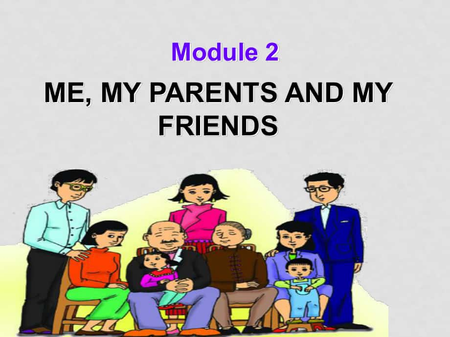 七年級英語Module2 Me, my parents and my friendsunit1課件外研版_第1頁