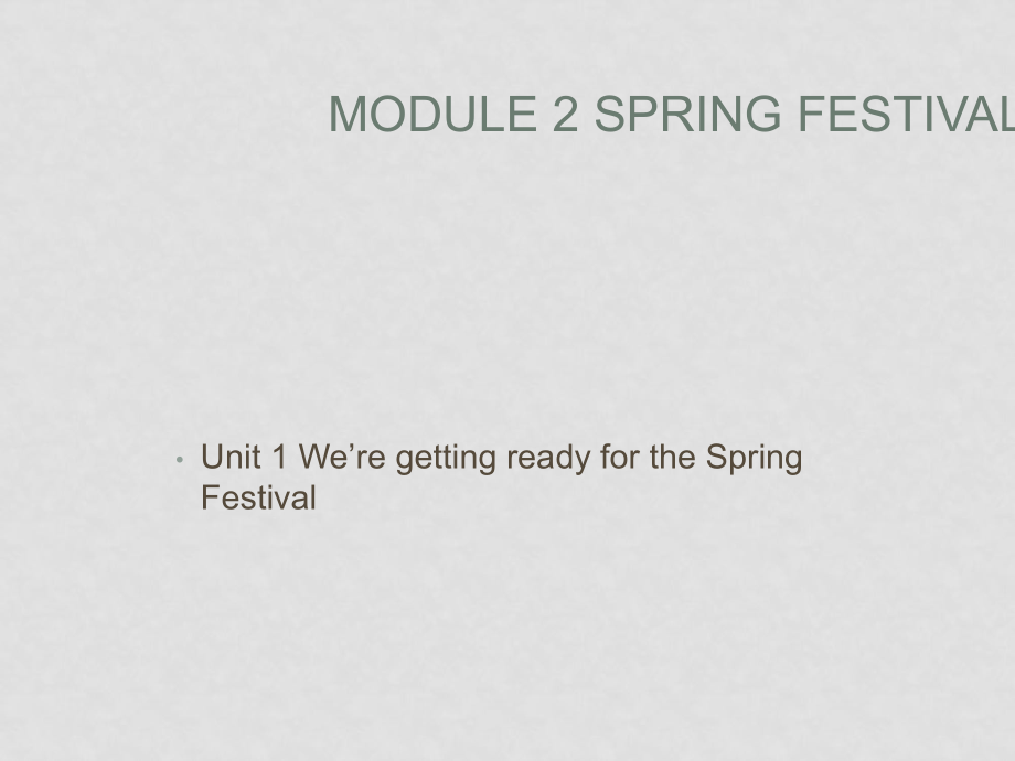 七年級英語下冊：Module 2 Unit 1 We’re getting ready for the Spring Festival課件外研版_第1頁