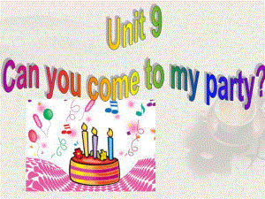 Unit9Can you come to my party 全單元課件