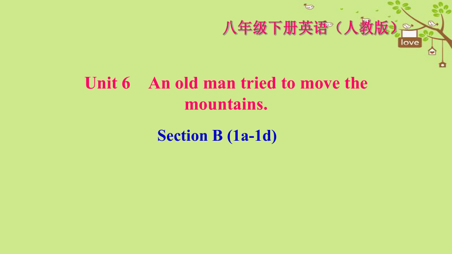 八年級英語下冊 Unit 6 An old man tried to move the mountains Section B(1a-1d)習題 （新版）人教新目標版_第1頁