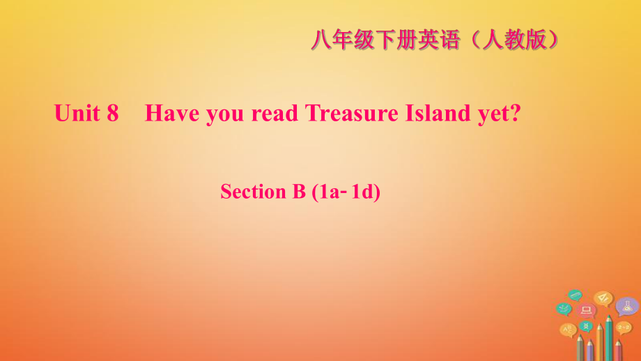 八年級英語下冊 Unit 8 Have you read Treasure Island yet Section B(1a-1d)習題 （新版）人教新目標版_第1頁