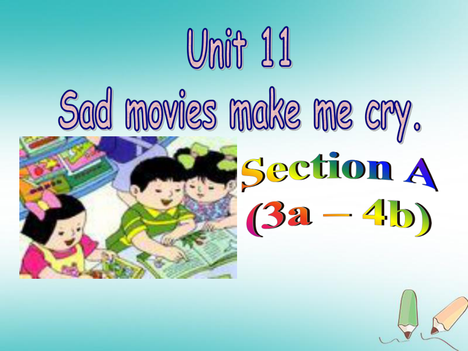 九年級英語全冊 Unit 11 Sad movie makes me cry（第2課時）Section A（3a-4b） （新版）人教新目標版_第1頁