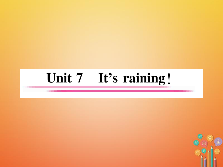 七年级英语下册 Unit 7 It's raining（第1课时）Section A（1a-2d）习题 （新版）人教新目标版_第1页