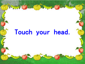 三年級英語上冊 Unit 10 Touch your head課件 湘少版[共17頁]