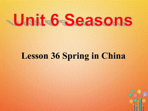七年级英语下册 Unit 6 Seasons Lesson 36 Spring in China1 （新版）冀教版