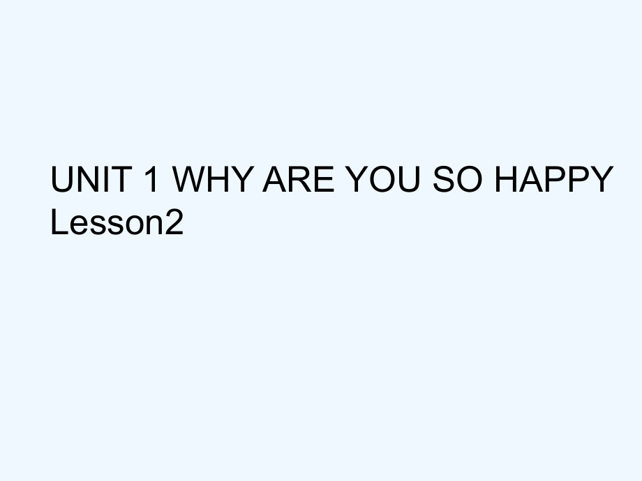 四年級(jí)上冊(cè)英語(yǔ)課件－UNIT 1 WHY ARE YOU SO HAPPY Lesson 2 2｜北京課改版 (共20張PPT)_第1頁(yè)