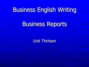 新编商务英语写作教程课件：Business_Report Unit 13