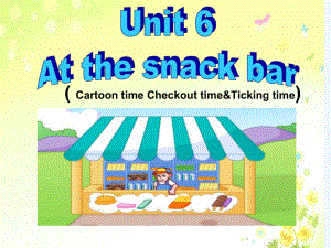 四年級上冊英語課件－Unit 6《At the snack bar》（Cartoon time）｜譯林版（三起） (共16張PPT)