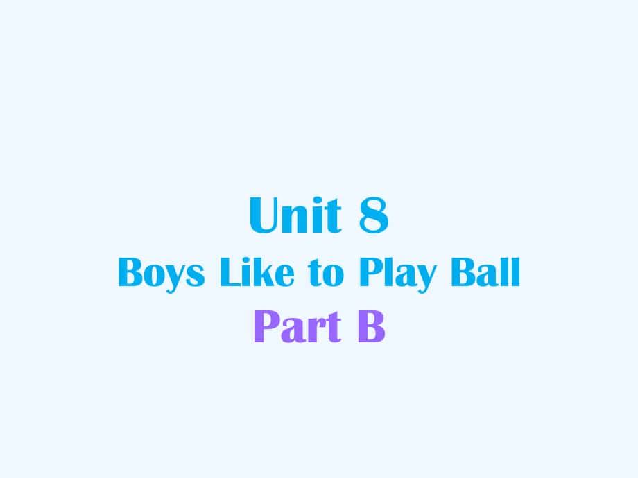 四年级上册英语课件-Unit 8 Boys Like to Play Ball Part B_陕旅版_第1页