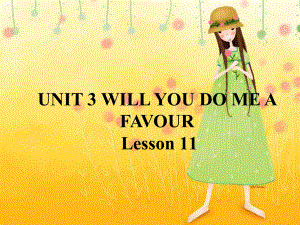 四年級上冊英語課件－UNIT 3 WILL YOU DO ME A FAVOUR Lesson 11 1｜北京課改版 (共20張PPT)