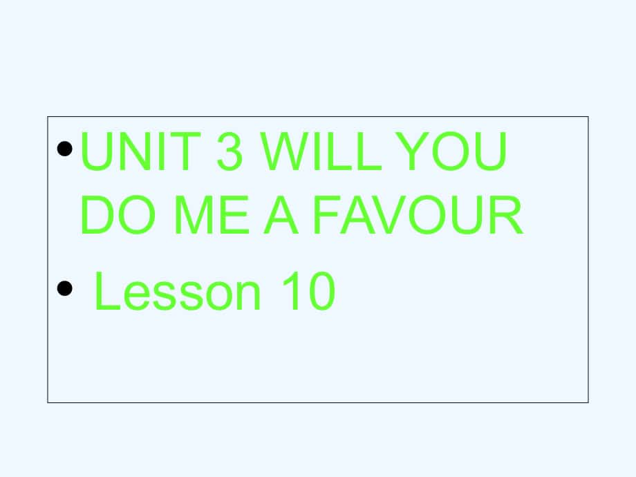 四年級(jí)上冊(cè)英語課件－UNIT 3 WILL YOU DO ME A FAVOUR Lesson 10 2｜北京課改版 (共19張PPT)_第1頁