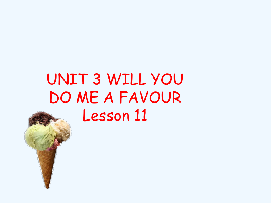 四年級上冊英語課件－UNIT 3 WILL YOU DO ME A FAVOUR Lesson 11 2｜北京課改版 (共20張PPT)_第1頁