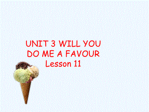 四年級(jí)上冊(cè)英語(yǔ)課件－UNIT 3 WILL YOU DO ME A FAVOUR Lesson 11 2｜北京課改版 (共20張PPT)