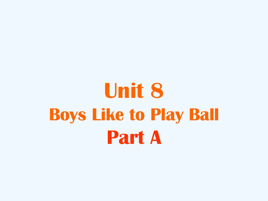 四年級(jí)上冊(cè)英語(yǔ)課件-Unit 8 Boys Like to Play Ball Part A_陜旅版_第1頁(yè)