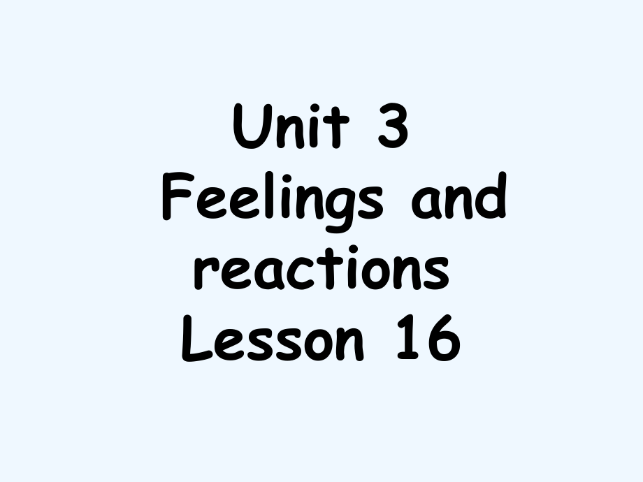 四年級上冊英語課件-Unit 3 Feelings and reactions Lesson 16 課件2｜清華版（一起） (共15張PPT)_第1頁