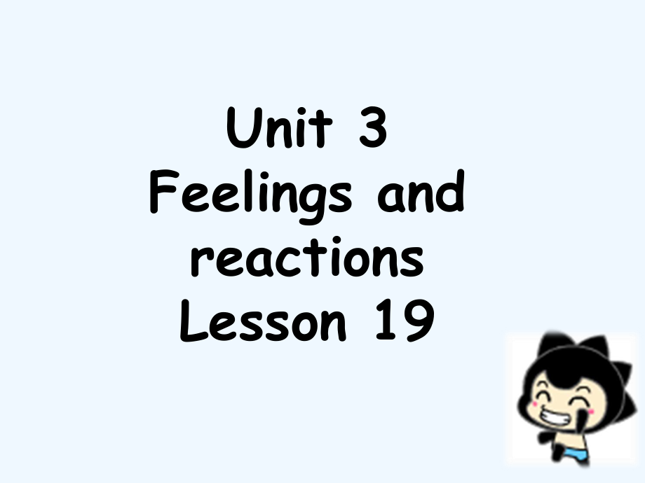 四年級上冊英語課件-Unit 3 Feelings and reactions Lesson 19 課件1｜清華版（一起） (共19張PPT)_第1頁